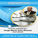 Artículo: "El proceso ordinario en la reforma laboral", por Dr.Jorge Mario Soto
